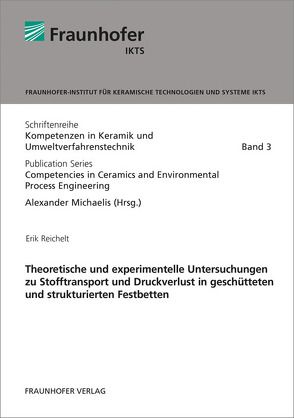 Theoretische und experimentelle Untersuchungen zu Stofftransport und Druckverlust in geschütteten und strukturierten Festbetten. von Michaelis,  Alexander, Reichelt,  Erik