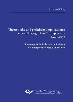 Theoretische und praktische Implikationen eines pädagogischen Konzeptes von Evaluation von Sührig,  Corinna