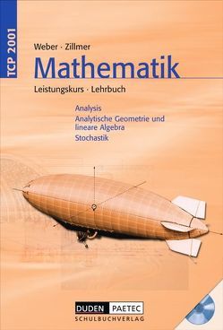 Theoria Cum Praxi 2001 / 11.-13. Schuljahr – Leistungskurs – Mathematik von Brückner,  Georg, Gräf,  Frank, Kantel,  Irmhild, Messner,  Ardito, Schlote,  Karl-Heinz, Schmidt,  Marga, Schmitz,  Michael