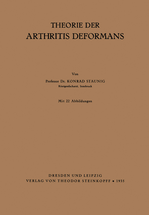 Theorie der Arthritis Deformans von Staunig,  Konrad