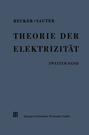 Theorie der Elektrizität von Becker,  Richard, Sauter,  Fritz