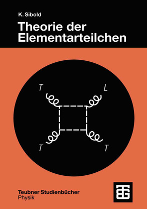 Theorie der Elementarteilchen von Sibold,  Klaus