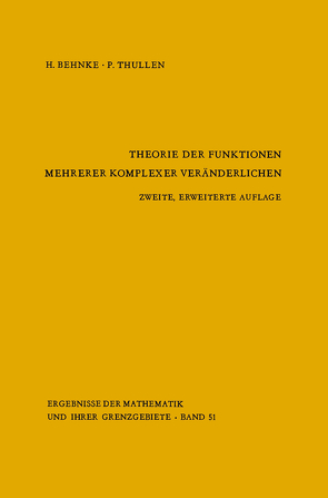 Theorie der Funktionen mehrerer komplexer Veränderlichen von Barth,  W., Behnke,  Heinrich, Forster,  O., Holmann,  H., Kaup,  W., Kerner,  H., Reiffen,  H.J., Remmert,  R., Scheja,  G., Spallek,  K., Thullen,  P.