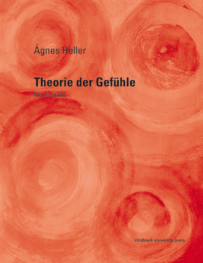 Theorie der Gefühle von Heller,  Agnes, Oberprantacher,  Andreas