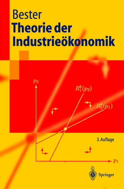 Theorie der Industrieökonomik von Bester,  Helmut