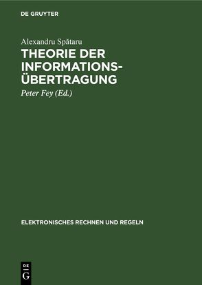 Theorie der Informationsübertragung von Fey,  Peter, Spǎtaru,  Alexandru