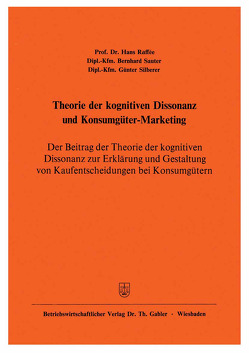 Theorie der kognitiven Dissonanz und Konsumgüter-Marketing von Raffée,  Hans, Sauter,  Bernhard, Silberer,  Günter