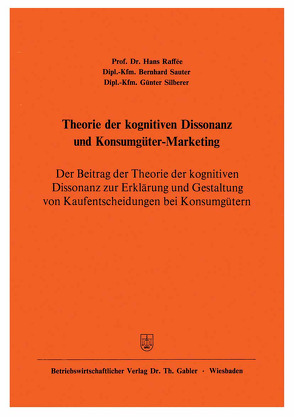 Theorie der kognitiven Dissonanz und Konsumgüter-Marketing von Raffée,  Hans, Sauter,  Bernhard, Silberer,  Günter