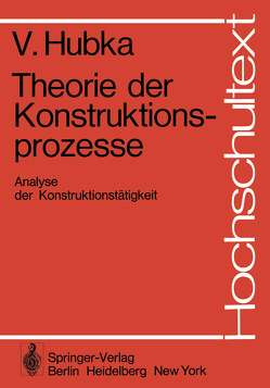 Theorie der Konstruktionsprozesse von Hubka,  V.