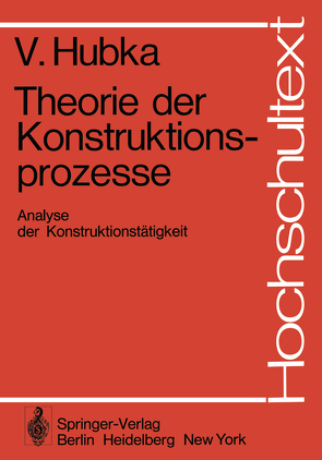 Theorie der Konstruktionsprozesse von Hubka,  V.