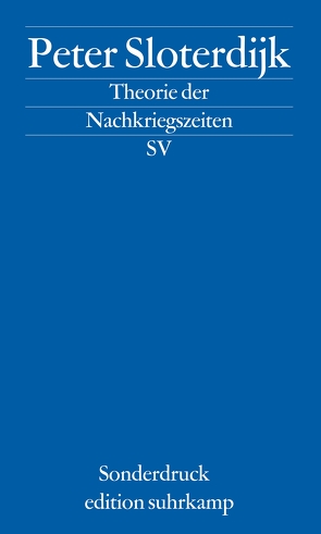 Theorie der Nachkriegszeiten von Sloterdijk,  Peter