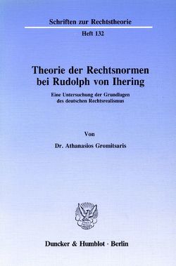 Theorie der Rechtsnormen bei Rudolph von Ihering. von Gromitsaris,  Athanasios