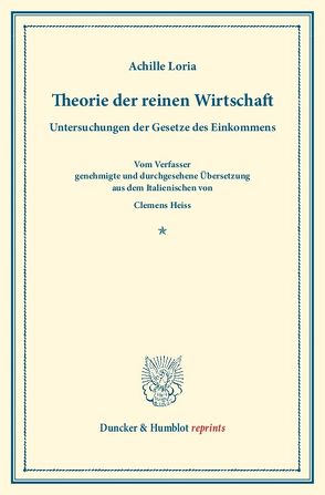 Theorie der reinen Wirtschaft. von Heiss,  Clemens, Loria,  Achille