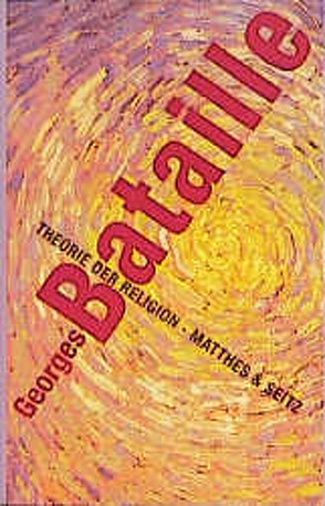 Theorie der Religion von Bataille,  Georges, Bergfleth,  Gerd, Knop,  Andreas