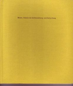 Theorie der Seilherstellung und Seilprüfung von Weber,  Wolfgang