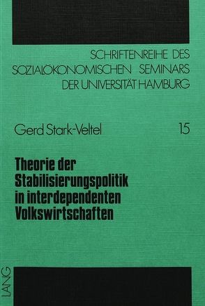 Theorie der Stabilisierungspolitik in interdependenten Volkswirtschaften von Stark-Veltel,  Gerd