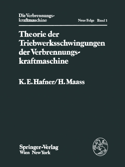 Theorie der Triebwerksschwingungen der Verbrennungskraftmaschine von Hafner,  K.E., Maass,  H.