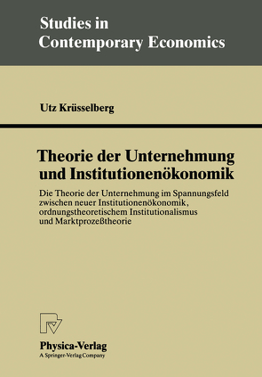 Theorie der Unternehmung und Institutionenökonomik von Krüsselberg,  Utz