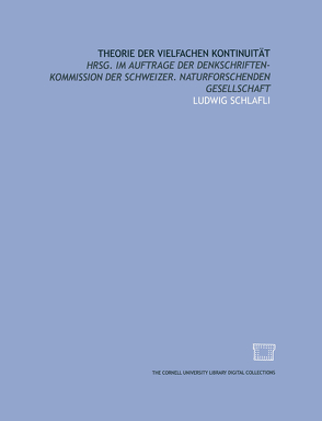 Theorie der vielfachen Kontinuität von Graf,  J.H., Schläfli,  L., Wild,  H.