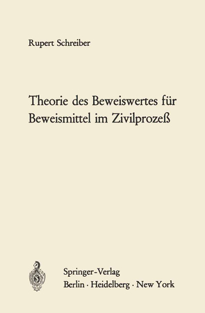 Theorie des Beweiswertes für Beweismittel im Zivilprozeß von Schreiber,  Rupert