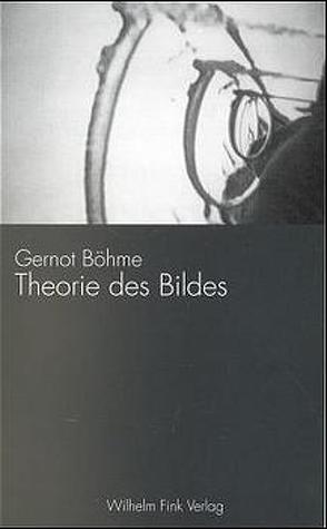 Theorie des Bildes von Böhme,  Gernot