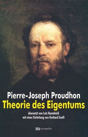 Theorie des Eigentums von Proudhon,  Pierre-Joseph, Roemheld,  Lutz, Senft,  Gerhardt