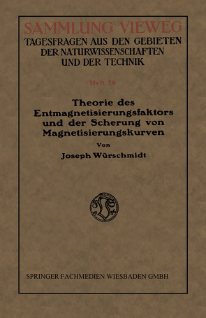 Theorie des Entmagnetisierungsfaktors und der Scherung von Magnetisierungskurven von Würschmidt,  Joseph