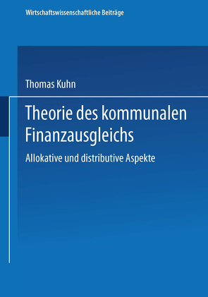 Theorie des kommunalen Finanzausgleichs von Kuhn,  Thomas