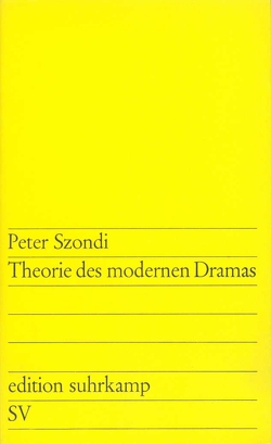 Theorie des modernen Dramas von Szondi,  Peter