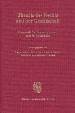 Theorie des Rechts und der Gesellschaft. von Atienza,  Manuel, Pattaro,  Enrico, Schulte,  Martin, Topornin,  Boris, Wyduckel,  Dieter