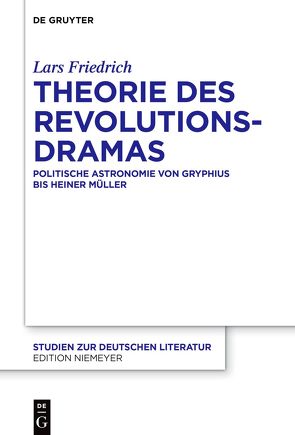 Theorie des Revolutionsdramas von Friedrich,  Lars