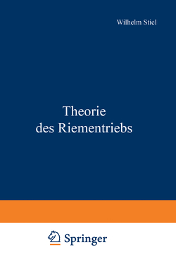 Theorie des Riementriebs von Stiel,  Wilhelm