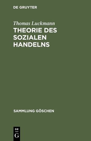 Theorie des sozialen Handelns von Luckmann,  Thomas