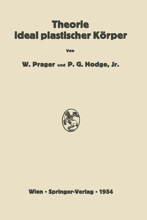 Theorie ideal plastischer Körper von Chmelka,  Fritz, Hodge,  Philip G.Jr., Prager,  William