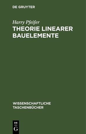 Theorie linearer Bauelemente von Pfeifer,  Harry