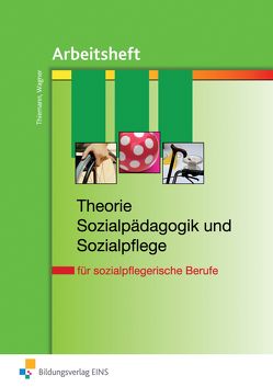 Theorie Sozialpädagogik und Sozialpflege von Thiemann,  Meinolf, Wagner,  Iris