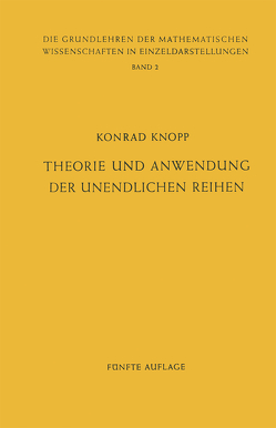 Theorie und Anwendung der Unendlichen Reihen von Doob,  J. L., Eckmann,  B., Heinz,  E., Hirzebruch,  F., Hopf,  E., Hopf,  H., Knopp,  Konrad, Maak,  W., Magnus,  W., Schmidt,  F. K, Stein,  K., van der Waerden,  B. L.