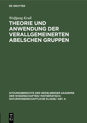 Theorie und Anwendung der verallgemeinerten Abelschen Gruppen von Krull,  Wolfgang