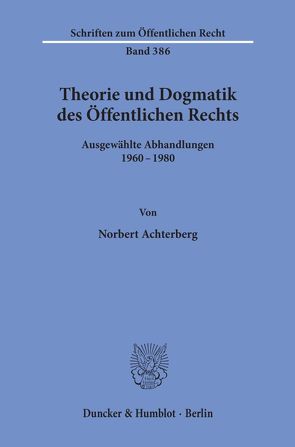 Theorie und Dogmatik des Öffentlichen Rechts. von Achterberg,  Norbert