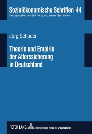 Theorie und Empirie der Alterssicherung in Deutschland von Schoder,  Jörg