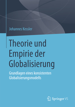 Theorie und Empirie der Globalisierung von Kessler,  Johannes