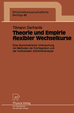 Theorie und Empirie flexibler Wechselkurse von Gerhards,  Tilmann