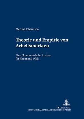 Theorie und Empirie von Arbeitsmärkten von Johannsen,  Martina