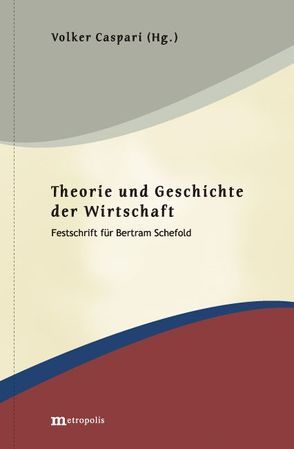 Theorie und Geschichte der Wirtschaft von Caspari,  Volker