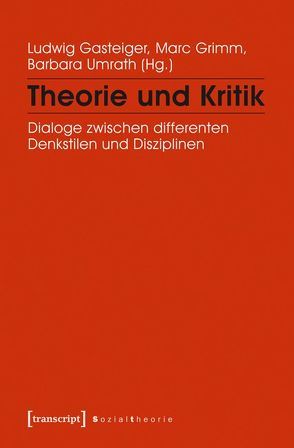 Theorie und Kritik von Gasteiger,  Ludwig, Grimm,  Marc, Umrath,  Barbara