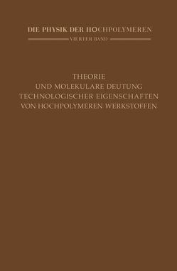 Theorie und molekulare Deutung technologischer Eigenschaften von hochpolymeren Werkstoffen von Berry,  J.P., Stuart,  H. A.