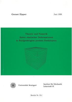 Theorie und Numerik finiter elastischer Deformationen in fluidgesättigten porösen Festkörpern von Eipper,  Gernot