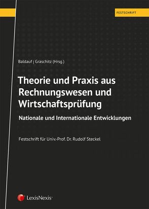 Theorie und Praxis aus Rechnungswesen und Wirtschaftsprüfung von Altenburger,  Otto A., Baldauf,  Julia, Basto,  Eurico, Bertl,  Romuald, Bitzyk,  Peter, Bunget,  Ovidiu, Darskuviene,  Valdone, Day,  Robert, Dellinger,  Markus, Fernández-Feijóo,  Belén, Graschitz,  Sabine, Henselmann,  Klaus, Hilber,  Klaus, Hirschler,  Klaus, Kirsch,  Robert J., Mandilas,  Athanasios A., Müßig,  Anke, Perkounigg,  Arnulf, Pircher,  Alois, Rohatschek,  Roman, Schiebel,  Alexander, Torggler,  Ulrich, Urnik,  Sabine