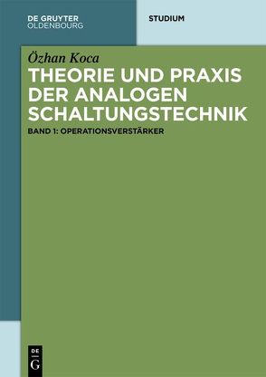 Theorie und Praxis der analogen Schaltungstechnik von Koca,  Özhan