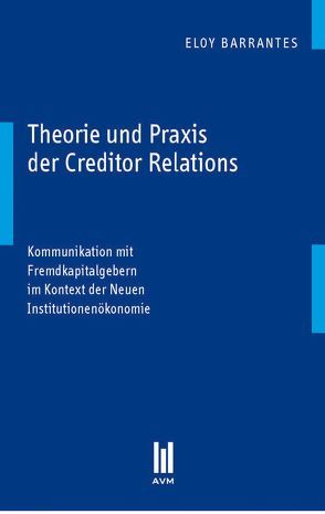 Theorie und Praxis der Creditor Relations von Barrantes,  Eloy